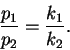 \begin{displaymath}\frac{p_1}{p_2} = \frac{k_1}{k_2}.\end{displaymath}