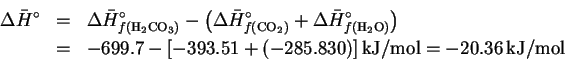\begin{eqnarray*}\Delta\bar{H}^\circ & = & \Delta\bar{H}^\circ_{f(\mathrm{H_2CO_...
...93.51 + (-285.830)]\,\mathrm{kJ/mol} =
-20.36\,\mathrm{kJ/mol}
\end{eqnarray*}