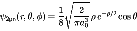 \begin{displaymath}\psi_\mathrm{2p_0}(r,\theta,\phi) =
\frac{1}{8}\sqrt{\frac{2}{\pi a_0^3}}\,\rho\,e^{-\rho/2}\cos\theta\end{displaymath}