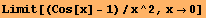 Limit[(Cos[x] - 1)/x^2, x0]