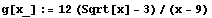 g[x_] := 12 (Sqrt[x] - 3)/(x - 9)