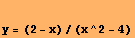 y = (2 - x)/(x^2 - 4)