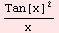 Tan[x]^2/x