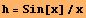 h = Sin[x]/x