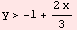 y> -1 + (2 x)/3