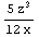 (5 z^3)/(12 x)