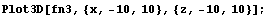 Plot3D[fn3, {x, -10, 10}, {z, -10, 10}] ;