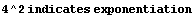 4^2 indicates exponentiation