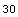 30