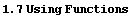1.7 Using Functions
