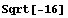 Sqrt[-16]
