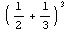 (1/2 + 1/3)^3