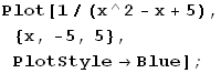Plot[1/(x^2 - x + 5), {x, -5, 5}, PlotStyleBlue] ;