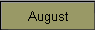 August