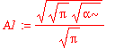 A1 := 1/Pi^(1/2)*(Pi^(1/2)*alpha^(1/2))^(1/2)
